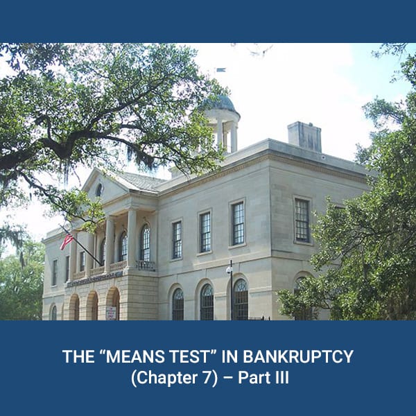THE “MEANS TEST” IN BANKRUPTCY (Chapter 7)