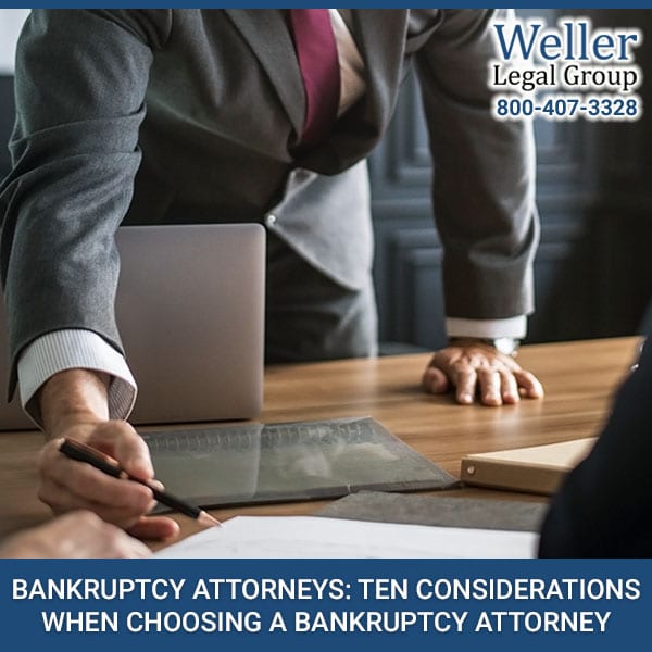 Bankruptcy Attorneys: Ten Considerations When Choosing A Bankruptcy Attorney