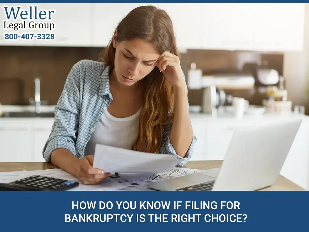 How Do You Know If Filing for Bankruptcy Is the Right Choice? How Do You Know If Filing for Bankruptcy Is the Right Choice?