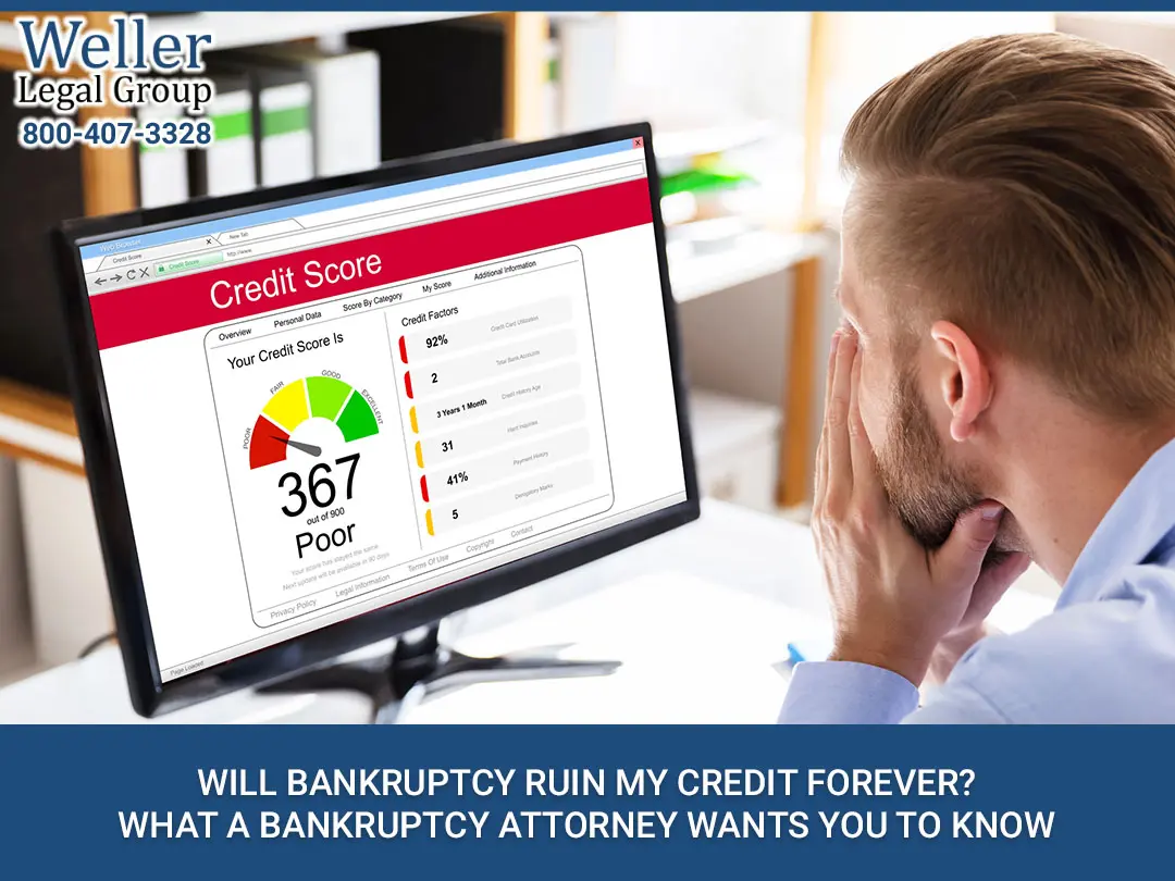 Will Bankruptcy Ruin My Credit Forever? What a Bankruptcy Attorney Wants You to Know
