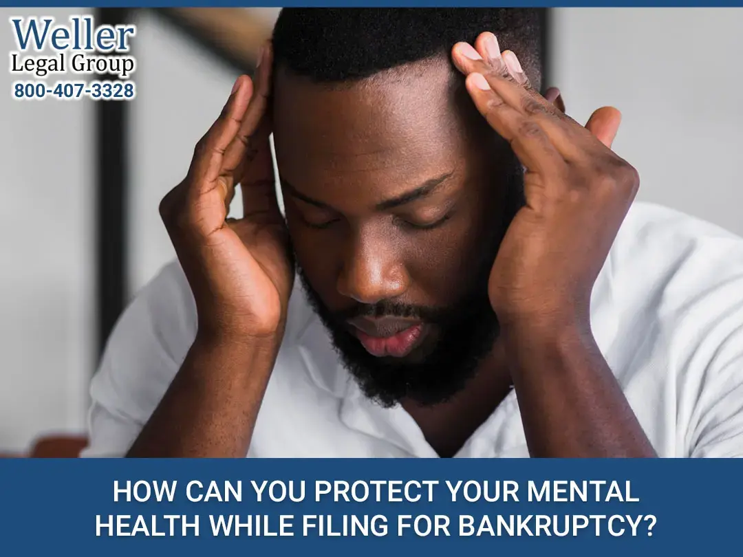 How Can You Protect Your Mental Health While Filing for Bankruptcy?